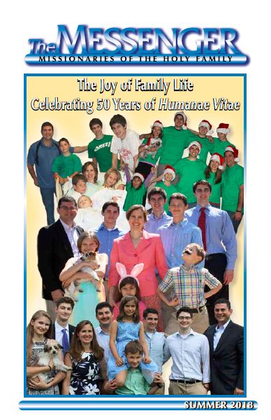 Messenger Magazine: Summer 2018 The Summer 2018 issue of The Messenger magazine celebrates the 50th anniversary of the prophetic encyclical, Humanae Vitae.